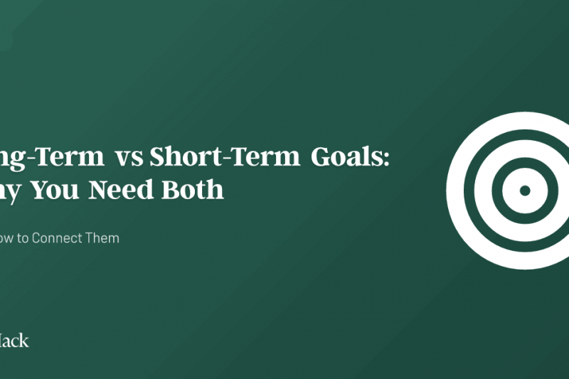 Long-Term vs Short-Term Goals: Why You Need Both (And How to Connect Them)